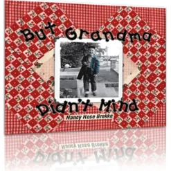 But Grandma Didn't Mind