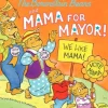 The Berenstain Bears and Mama for Mayor!